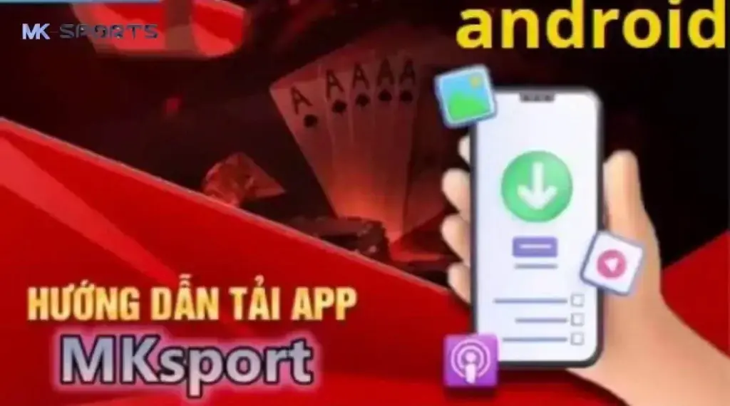 Tải app Mk sport cho hệ điều hành Andoid