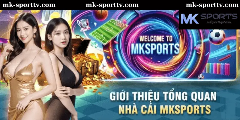 Giới Thiệu Chung Về Nhà Cái Mk Sports