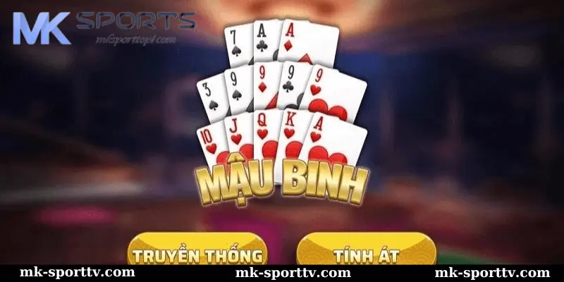 Giới Thiệu Một Số Thông Tin Tổng Quan Về Mậu Binh MK Sports